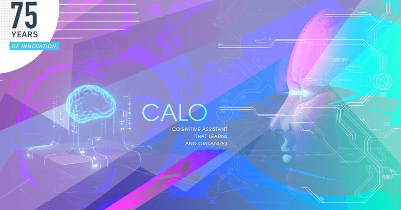 SRIの75年間のイノベーションについて：CALO（Cognitive Assistant that Learns and Organizes、学習・整理する認知アシスタント）